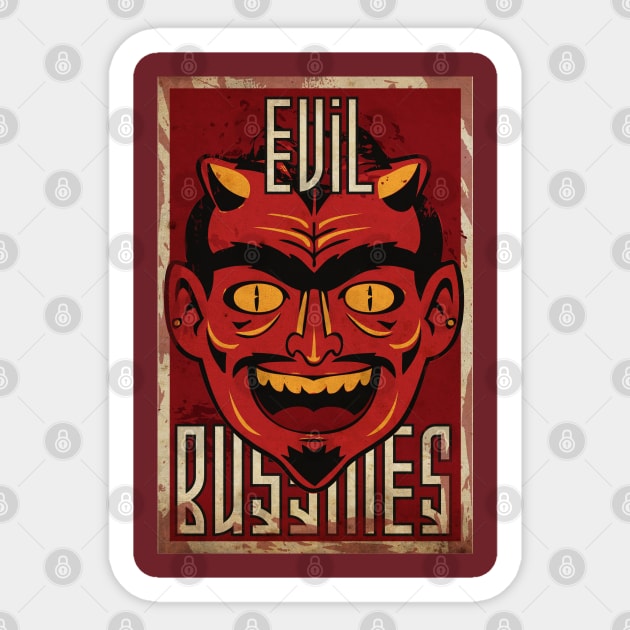 Evil Bussines Sticker by CTShirts